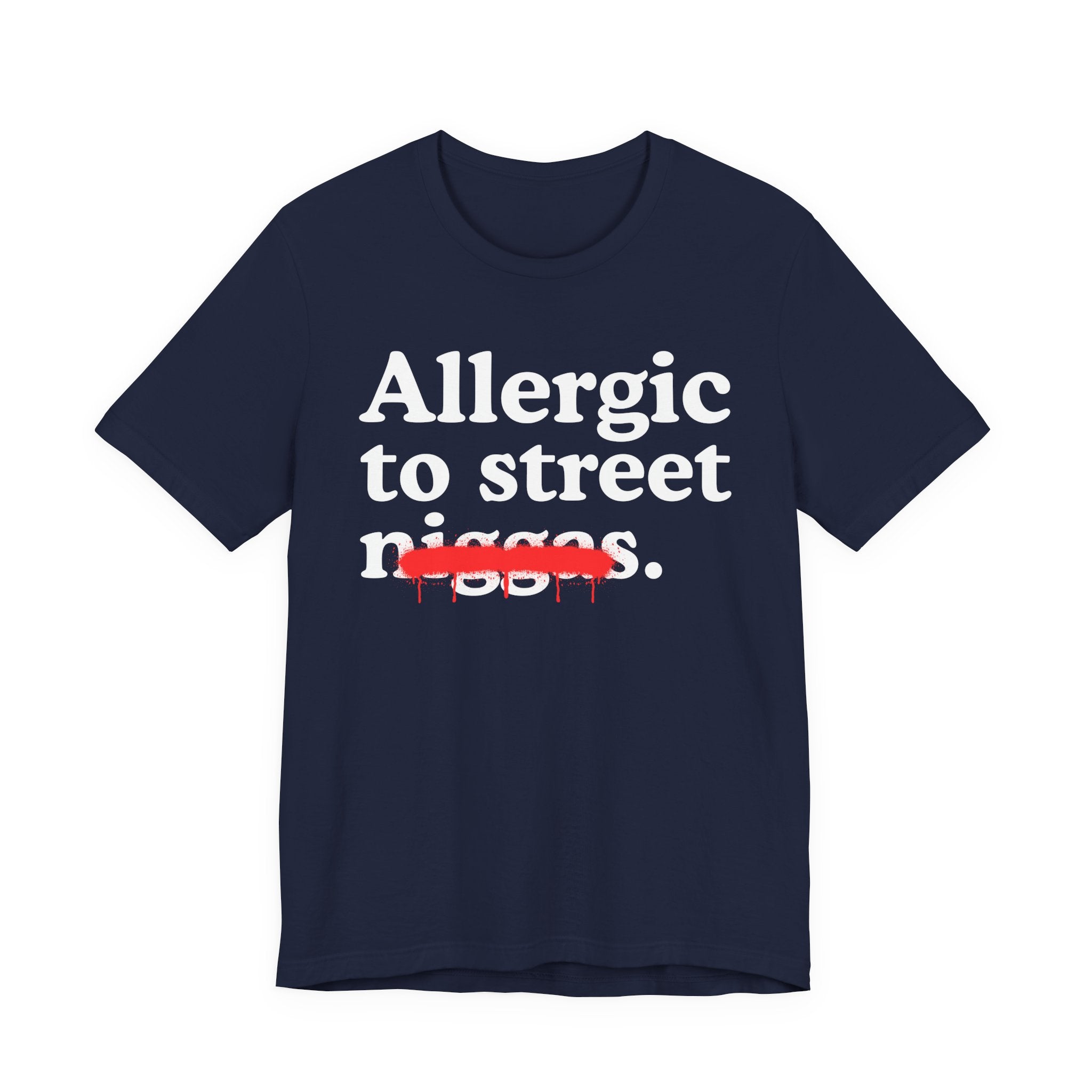 Allergic To Street Niggas - Funny Reaction T-shirt