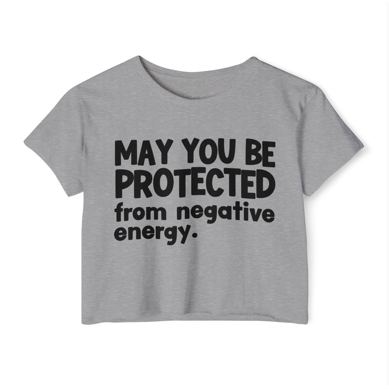 May You Be Protected From Negative Energy - Funny Sarcastic Prayer Crop Top