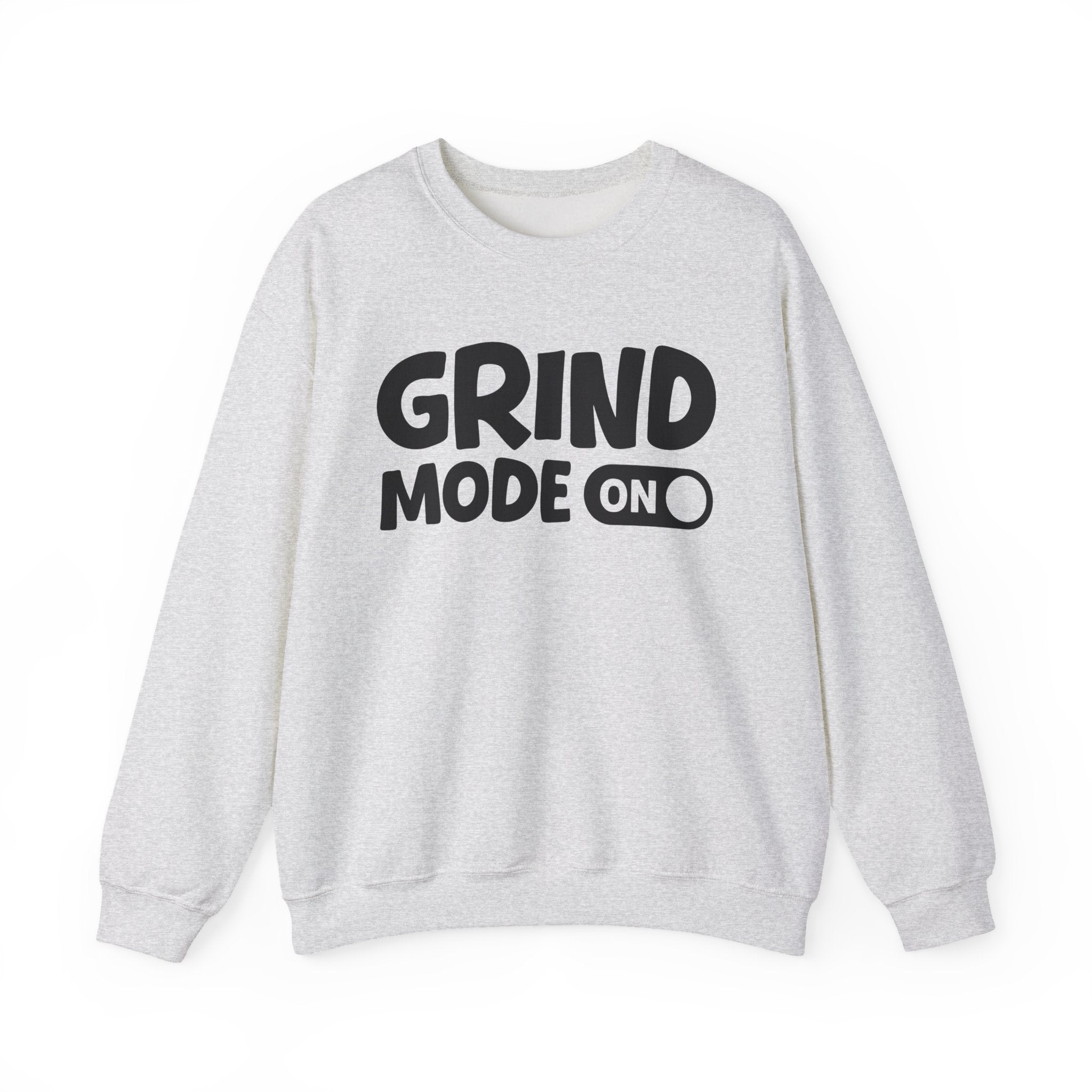 Grind Mode On — Motivational Positive Graphic Sweatshirt
