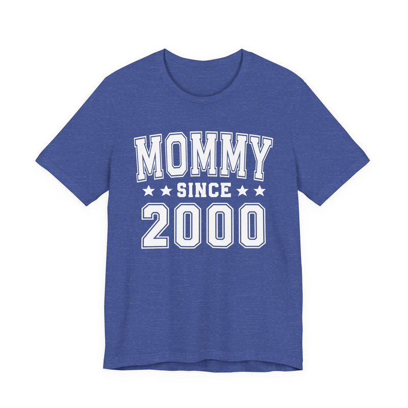 Mommy Since (Personalized Date) — Pround Mother T-shirt, Mother's Day Gift