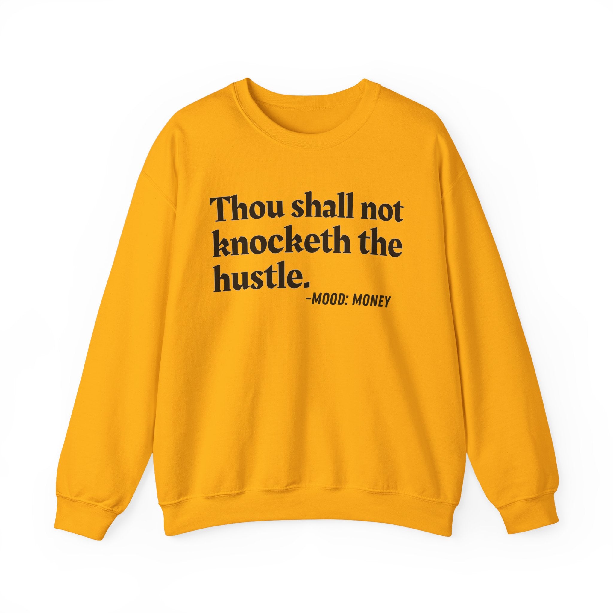 Thou Shall Not Knocketh The Hustle — Funny Motivational Quote Sweatshirt