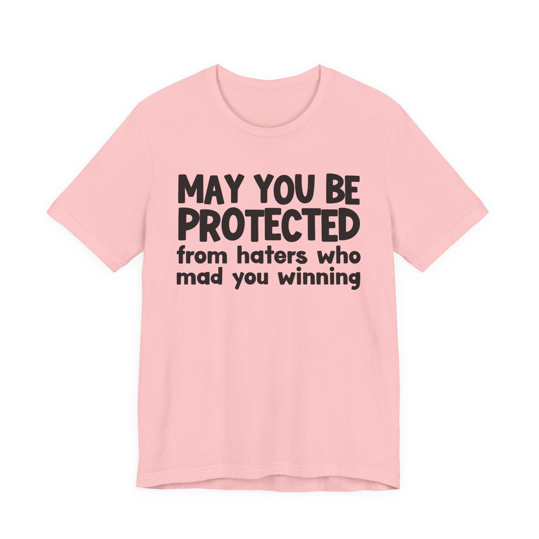 May You Be Protected from Haters Who Mad You Winning - Inspirational Statement T-Shirt