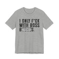 I Only Fuck With Boss Bitches T-shirt Censored