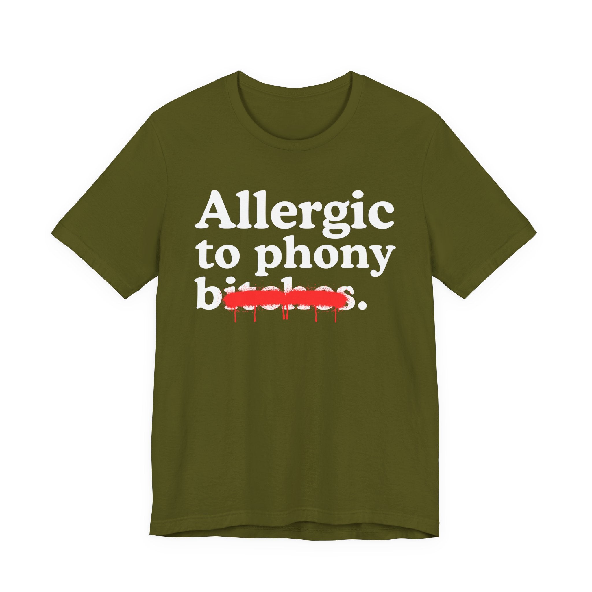 Allergic To Phony Bitches — Sarcastic Sassy Statement T-Shirt