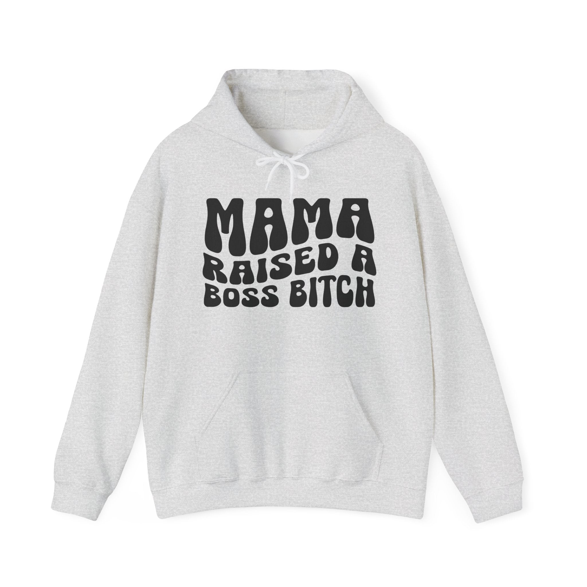 Mama Raised A Boss Bitch Hoodie (solid print)