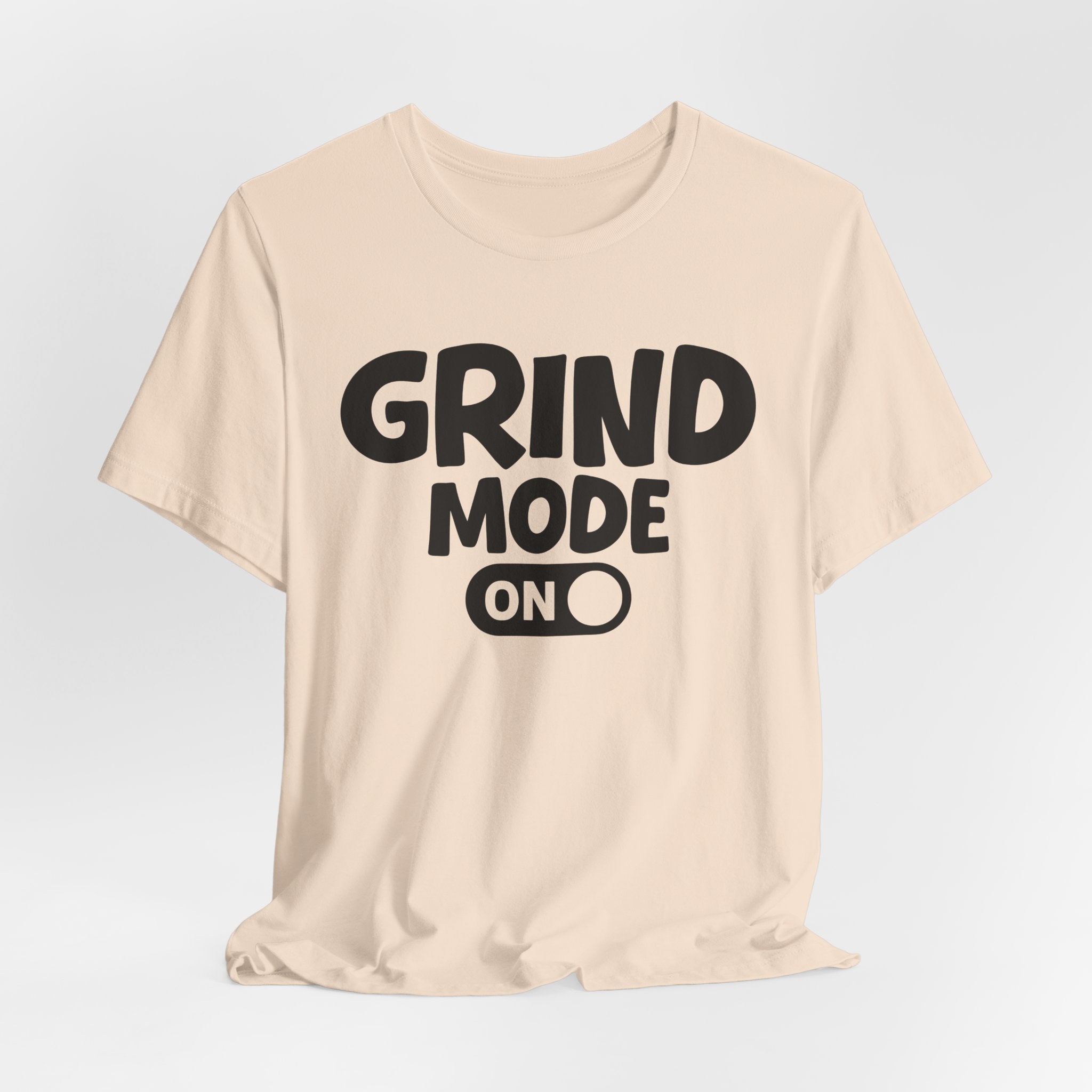 Grind Mode On — Motivational Positive Graphic Tee