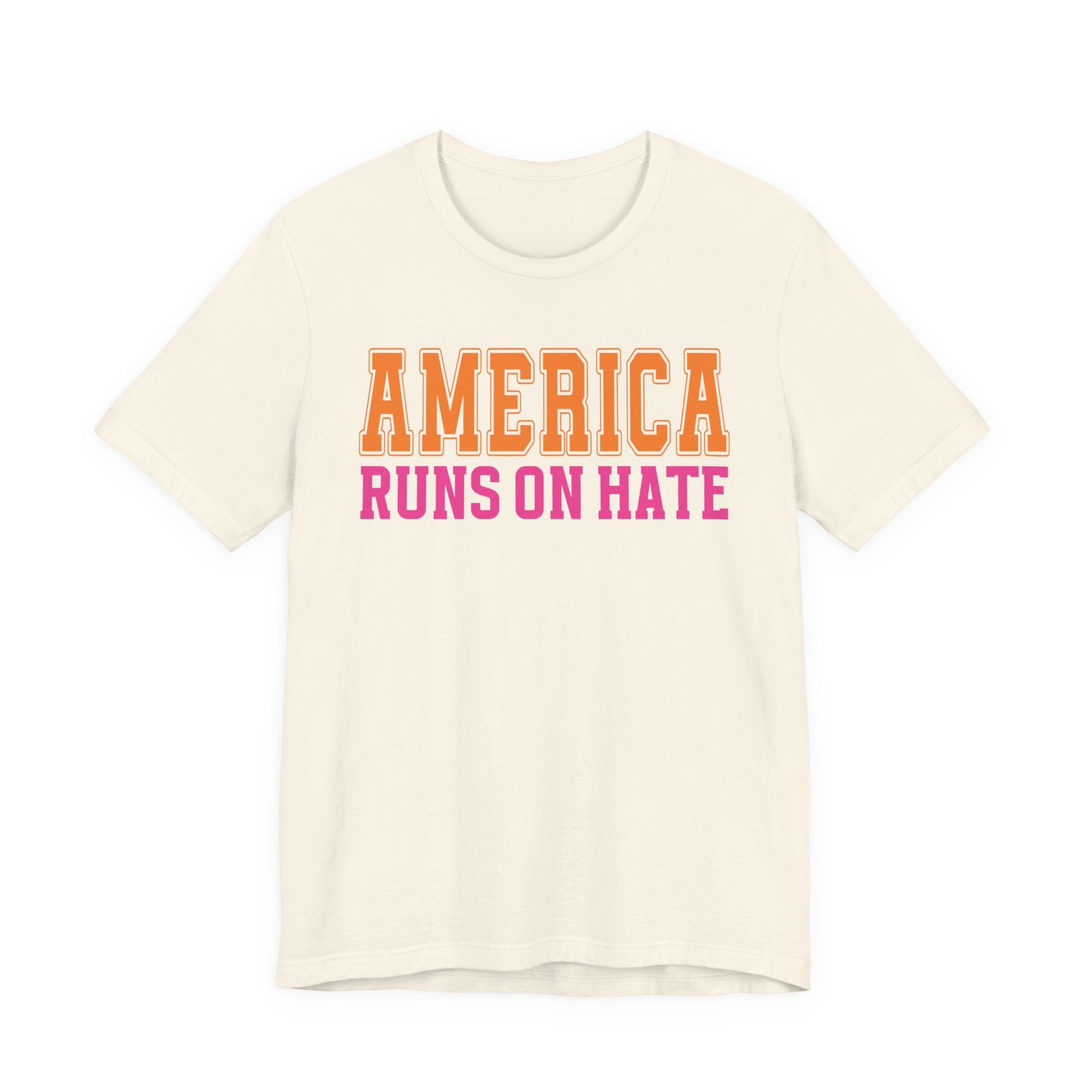 American Runs On Hate T-Shirt