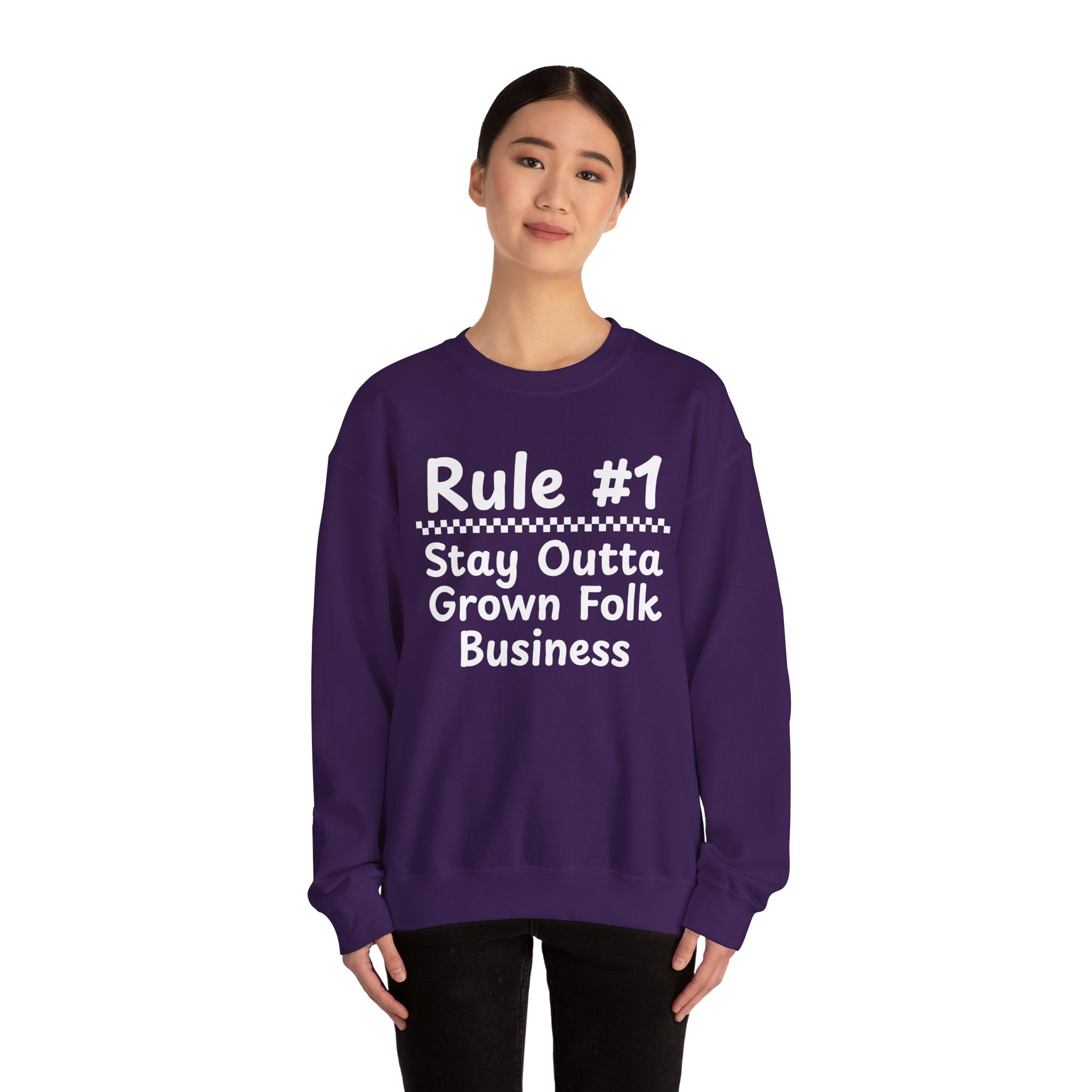 Rule #1 Stay Outta Grown Folk Business - Funny Back In The Days Sweatshirt