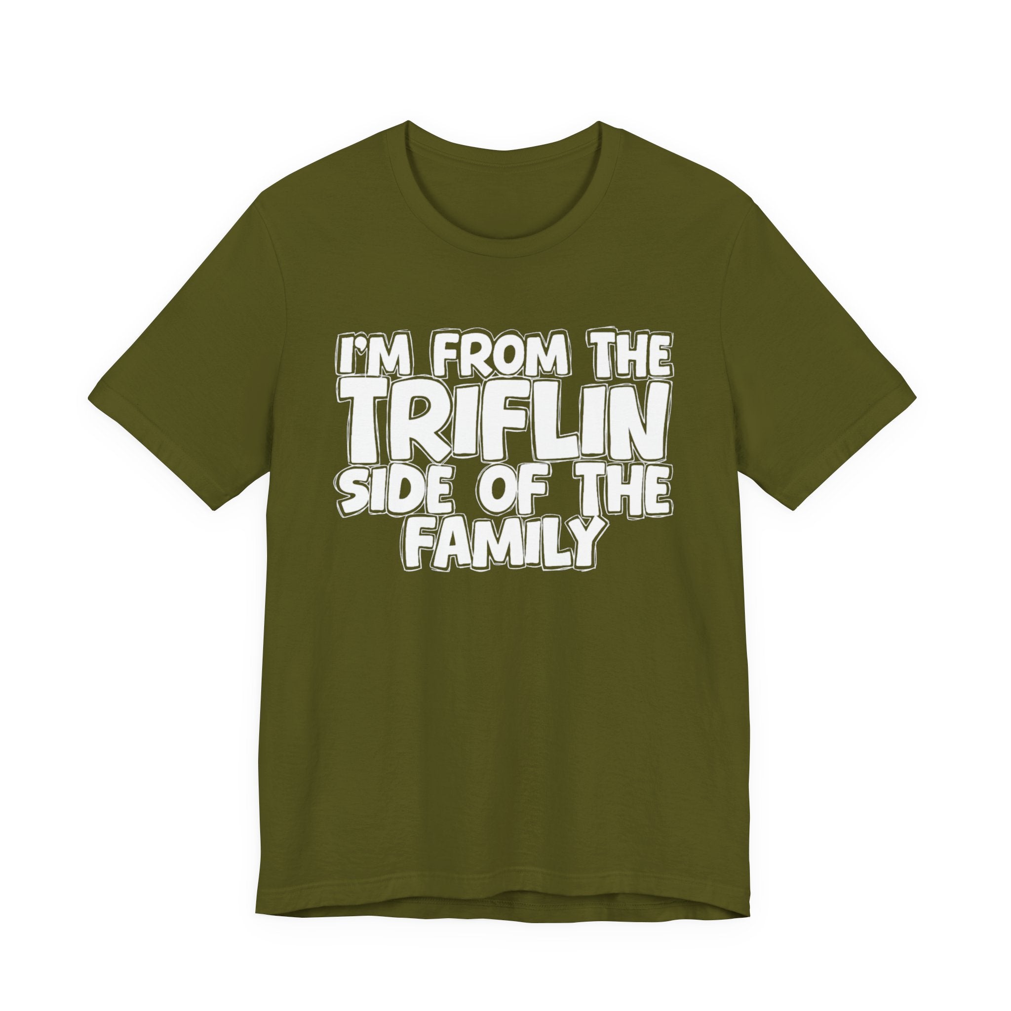I'm From The Triflin Side of the Family — Funny Family Pride T-Shirt