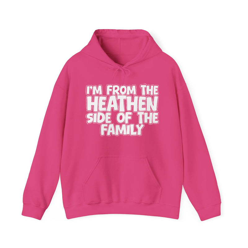 Sand pullover hoodie with the "I'M FROM THE HEATHEN SIDE OF THE FAMILY" statement design in white outlined block lettering, front flat-lay view.
