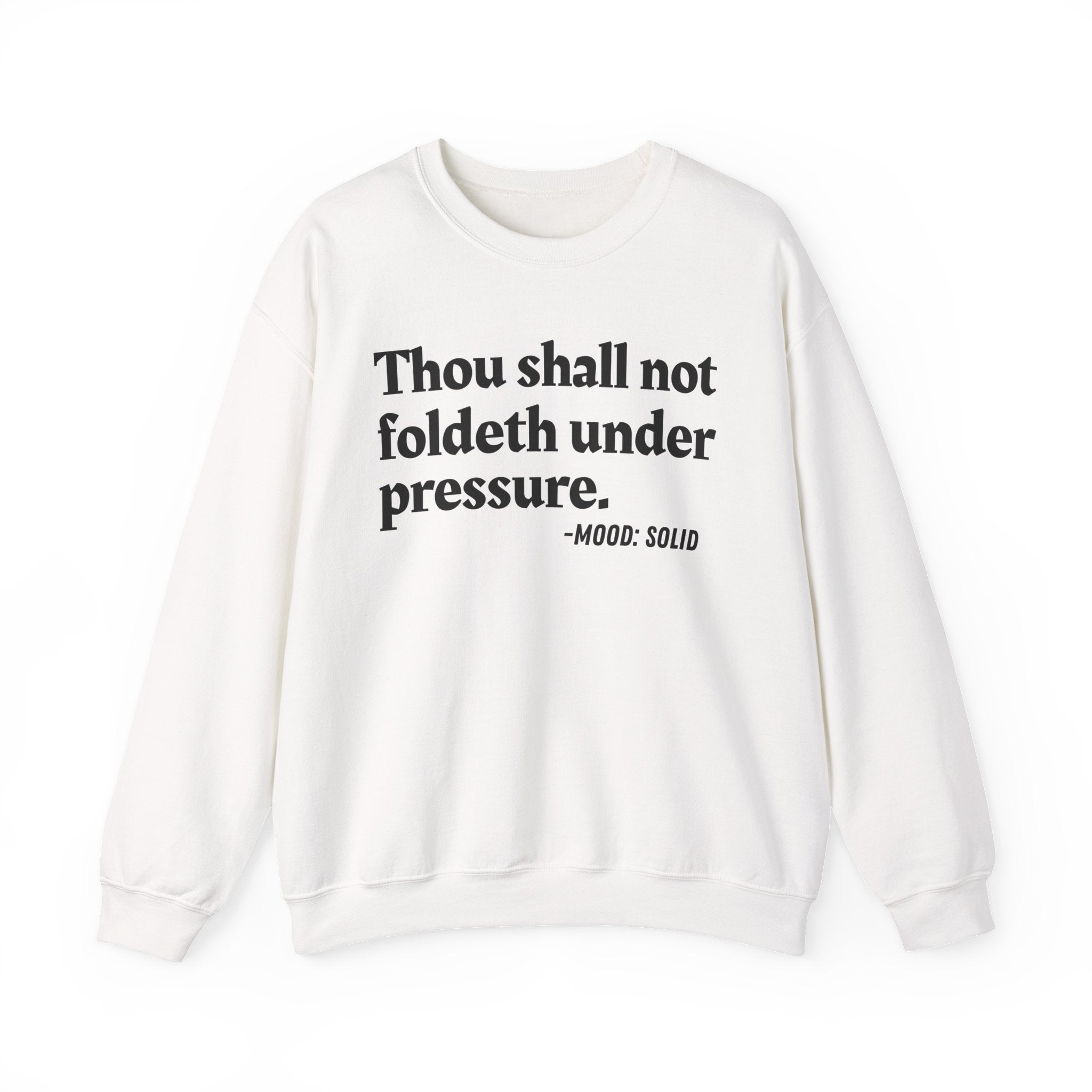 Thou Shall Not Foldeth Under Pressure — Street Code Quote Sweatshirt