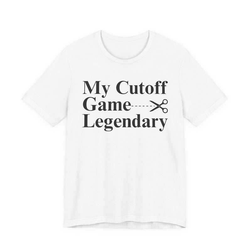 My Cutoff Game Legendary — T-Shirt