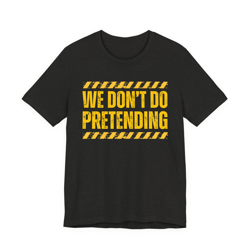 We Don't Do Pretending－Couples Boundary T-shirt