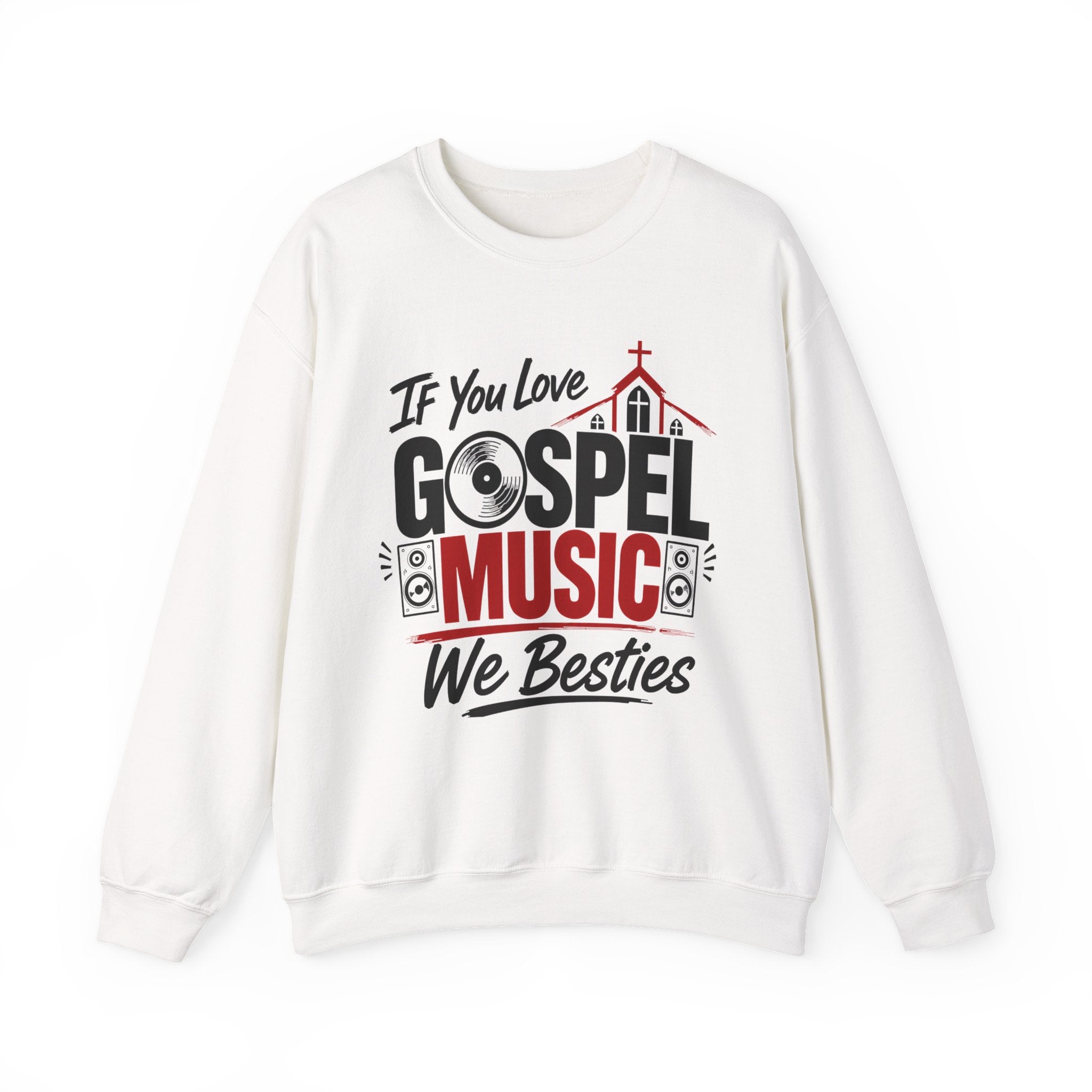 If You Love Gospel Music We Besties － Gospel Music Lover Sweatshirt