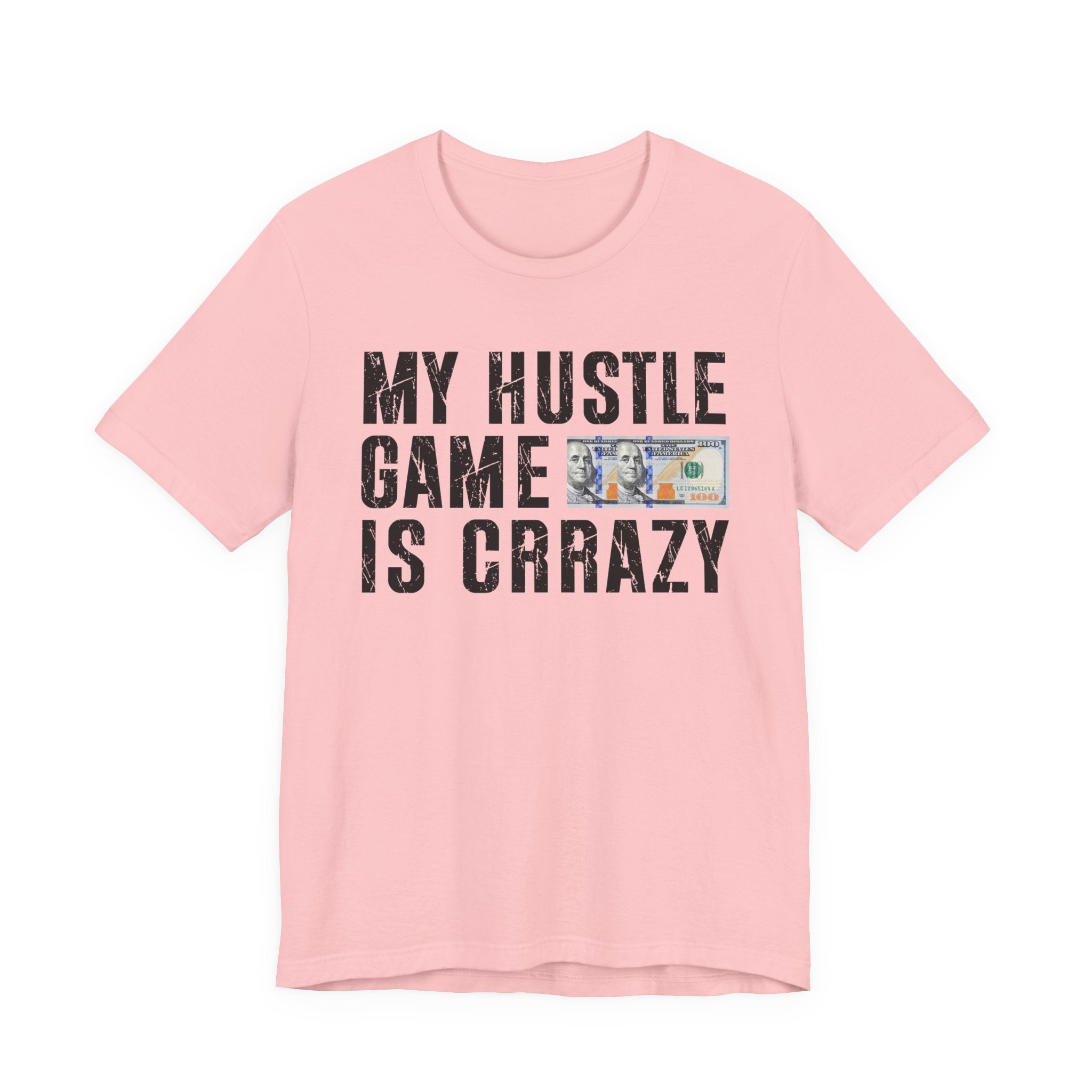 My Hustle Game Is Crrazy — T-Shirt