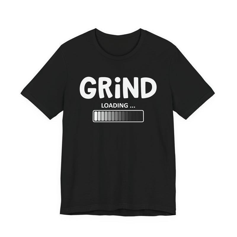 Grind Loading - T-Shirt