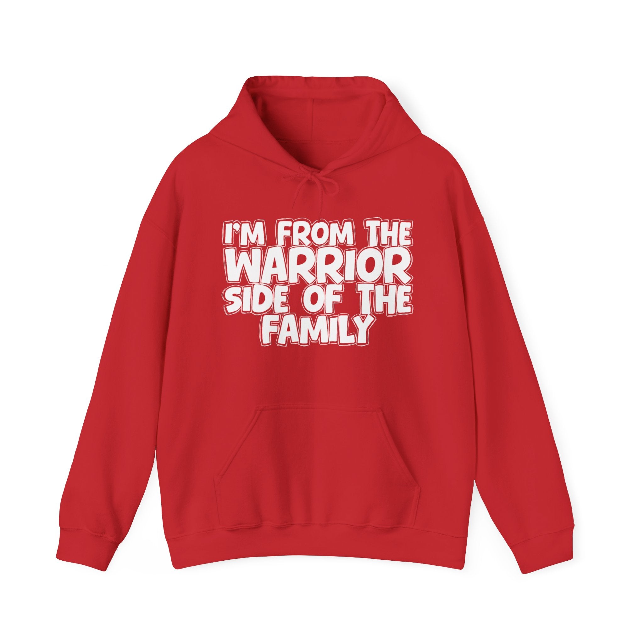I'm From The Warrior Side Of The Family — Funny Sarcastic Family Gift Hoodie