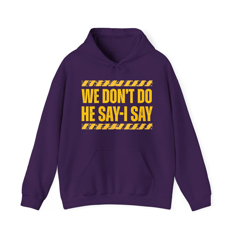 We Don't Do He Say-I Say－Couples Boundary Hoodie