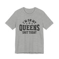 I'm On My Queens Shit Today (Bullet Holes) T-shirt