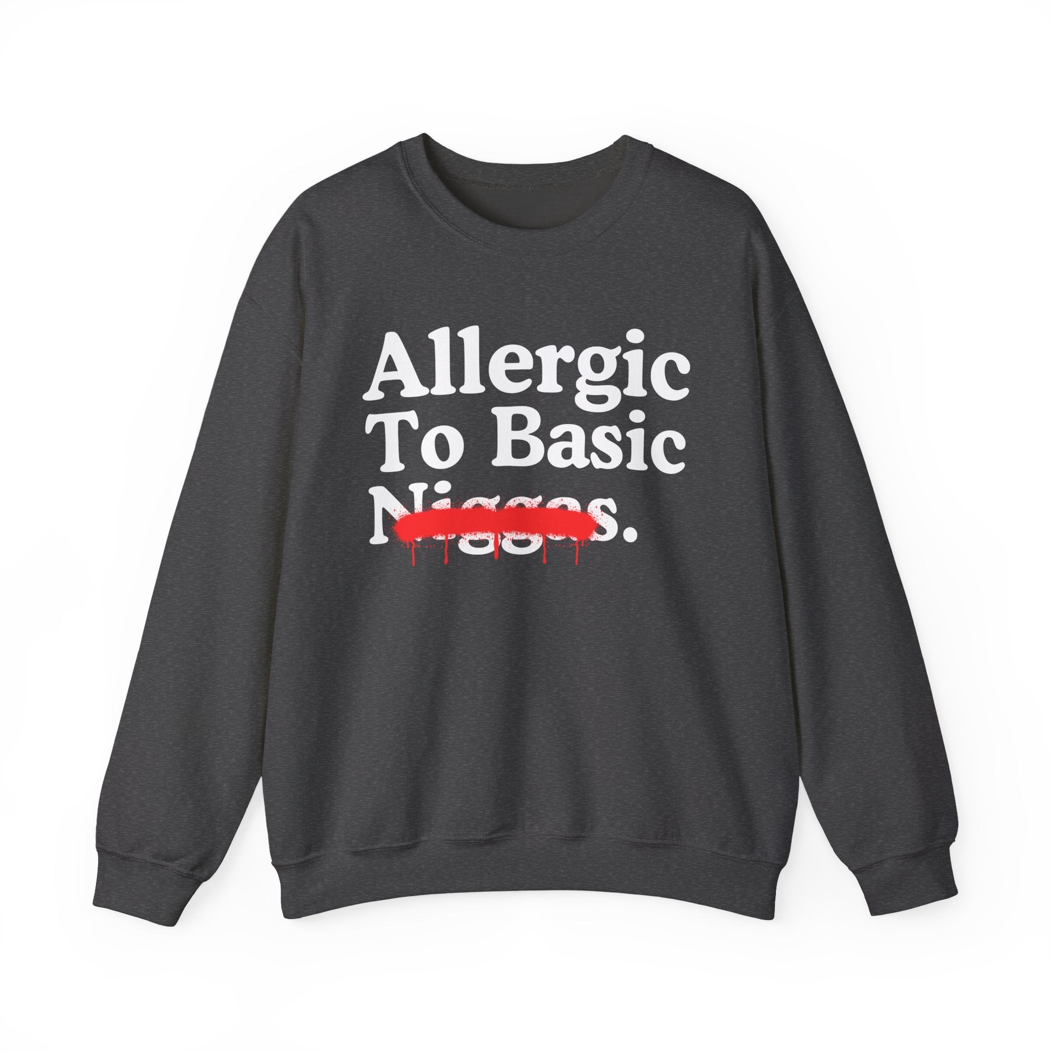 Allergic To Basic Niggas — Sarcastic Statement Sweatshirt