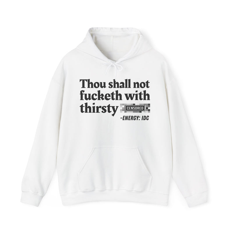 Thou Shall Not Fucketh With Thirsty Bitches