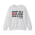 Never Let A Bitch Think You A Fool - Motivational Money Talk Sweatshirt