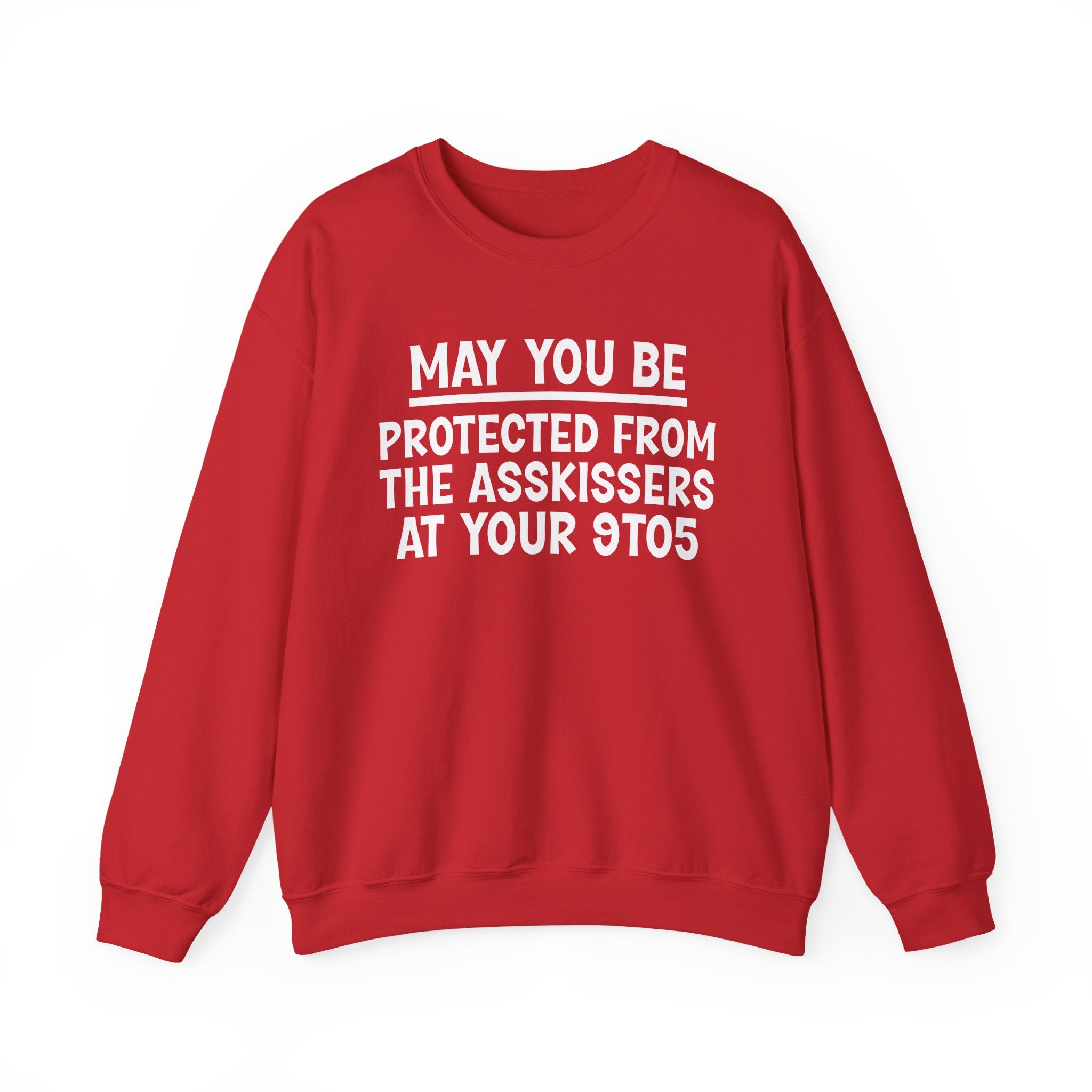 May You Be Protected From The Asskissers At Your 9To5 Funny Sarcastic Sweatshirt