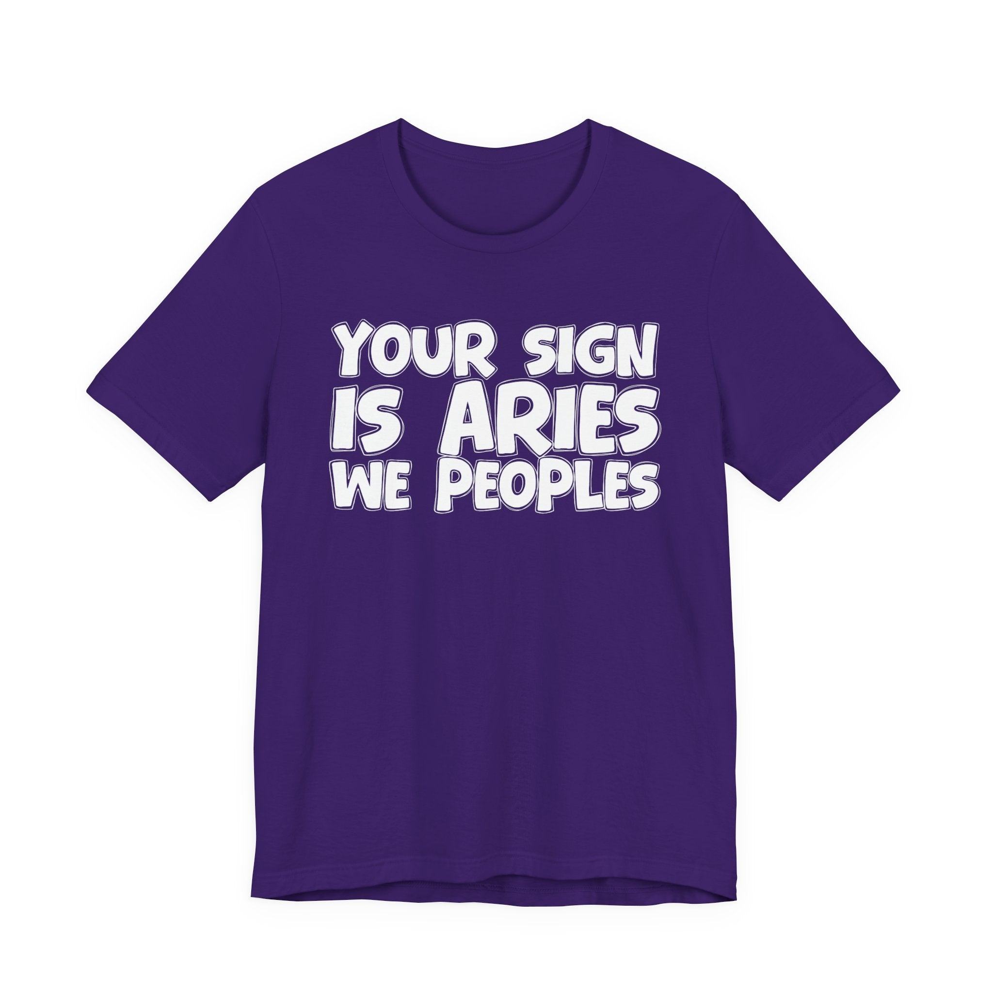 If Your Sign Is ARIES We Peoples - Fun Astrology Tee for ARIES