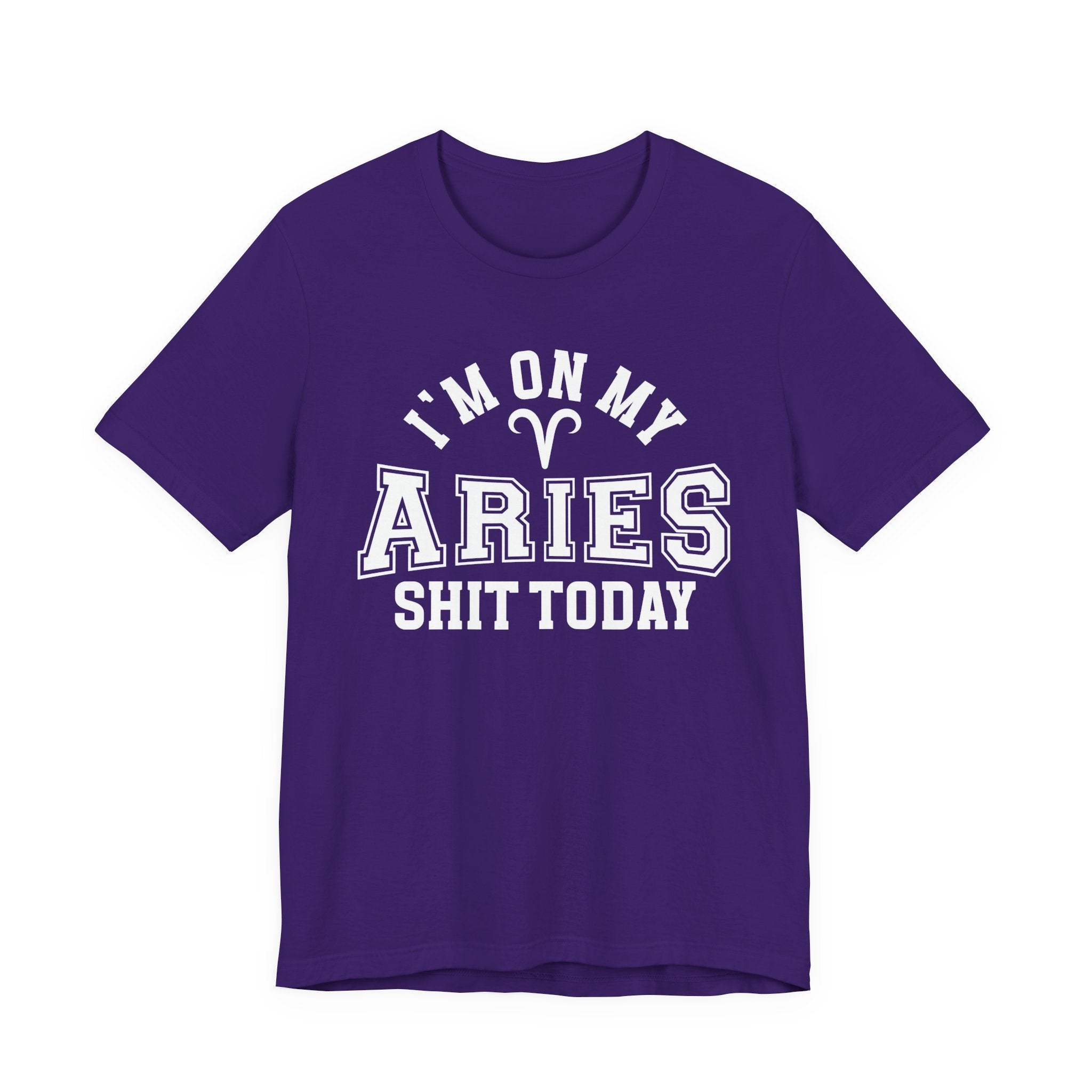 I'm On My Aries Shit Today T-shirt