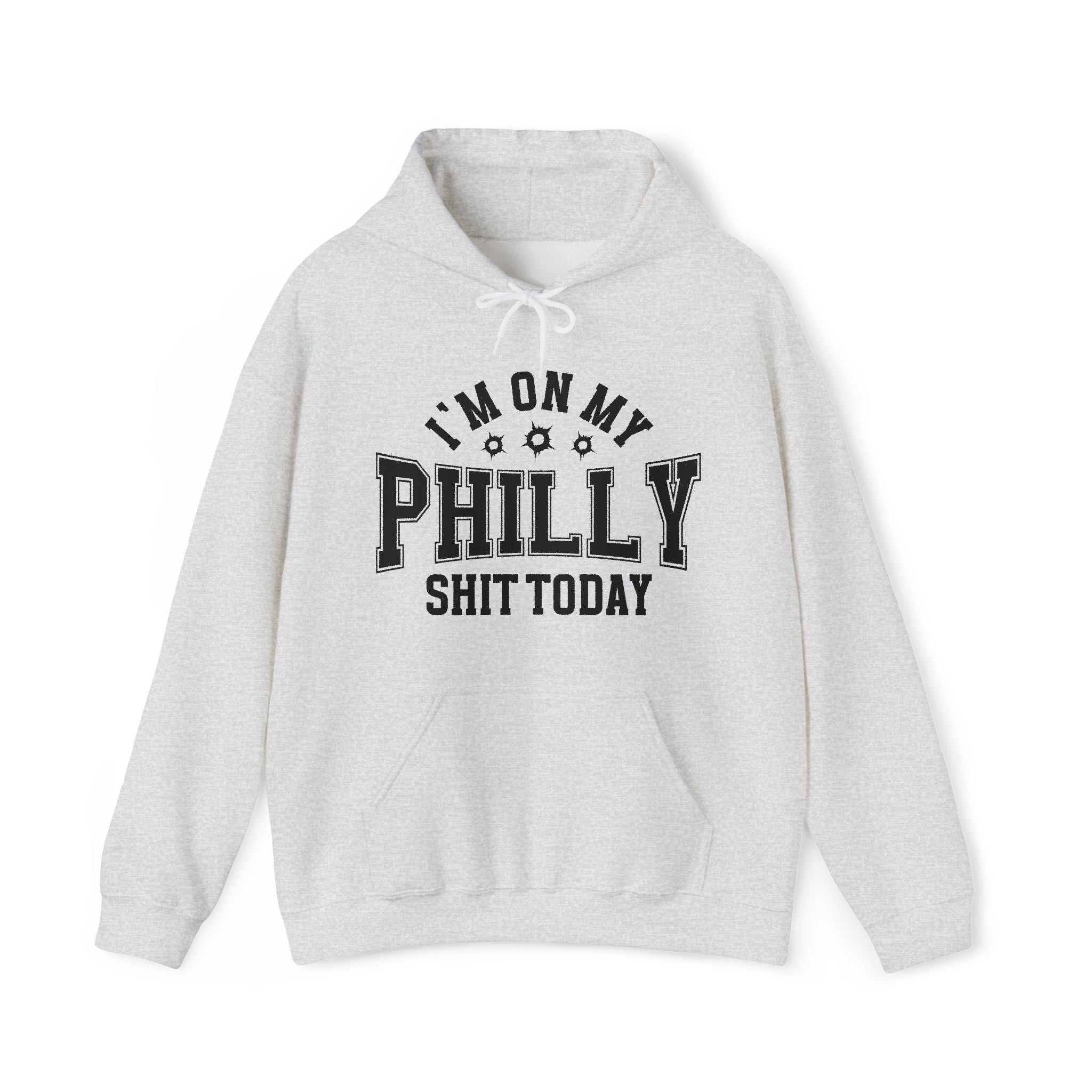 I'm On My Philly Shit Today (Bullet Holes) - Hoodie