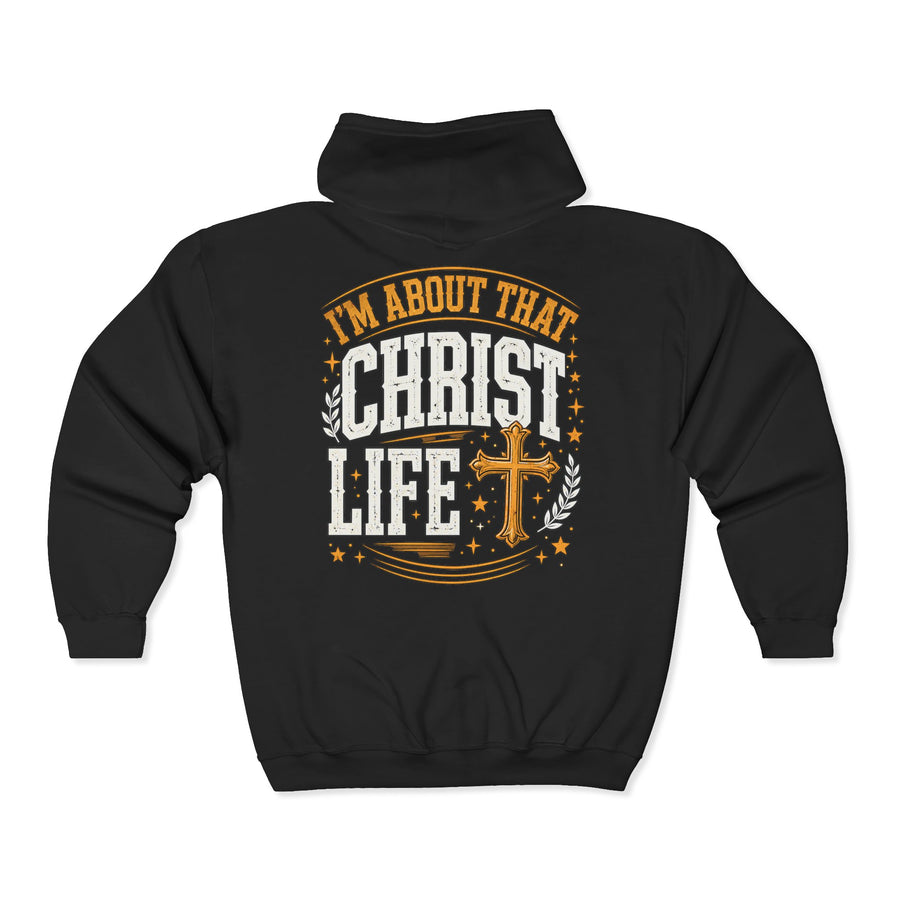 Zip Hoodie with text design reading “I'M ABOUT THAT CHRIST LIFE”, front view
