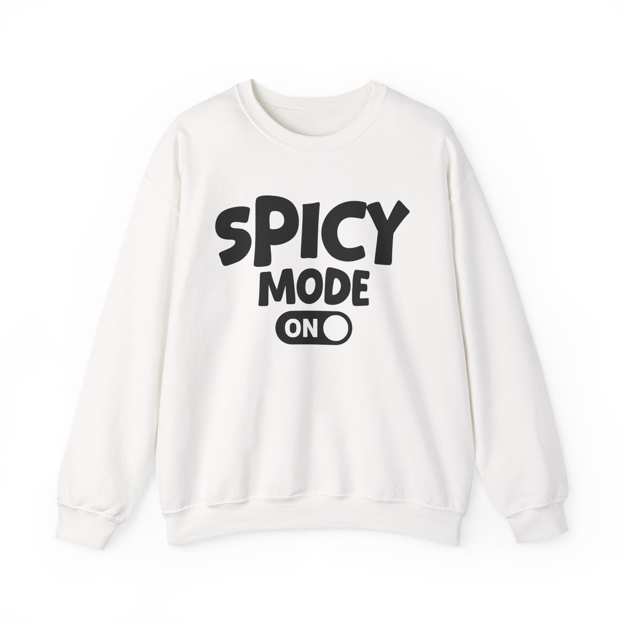 Spicy Mode On — Motivational Positive Graphic Sweatshirt