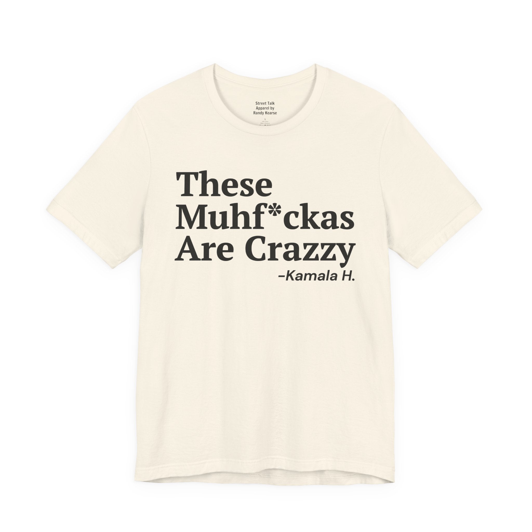 These MuhFuckas Are Crrazy - T-shirt