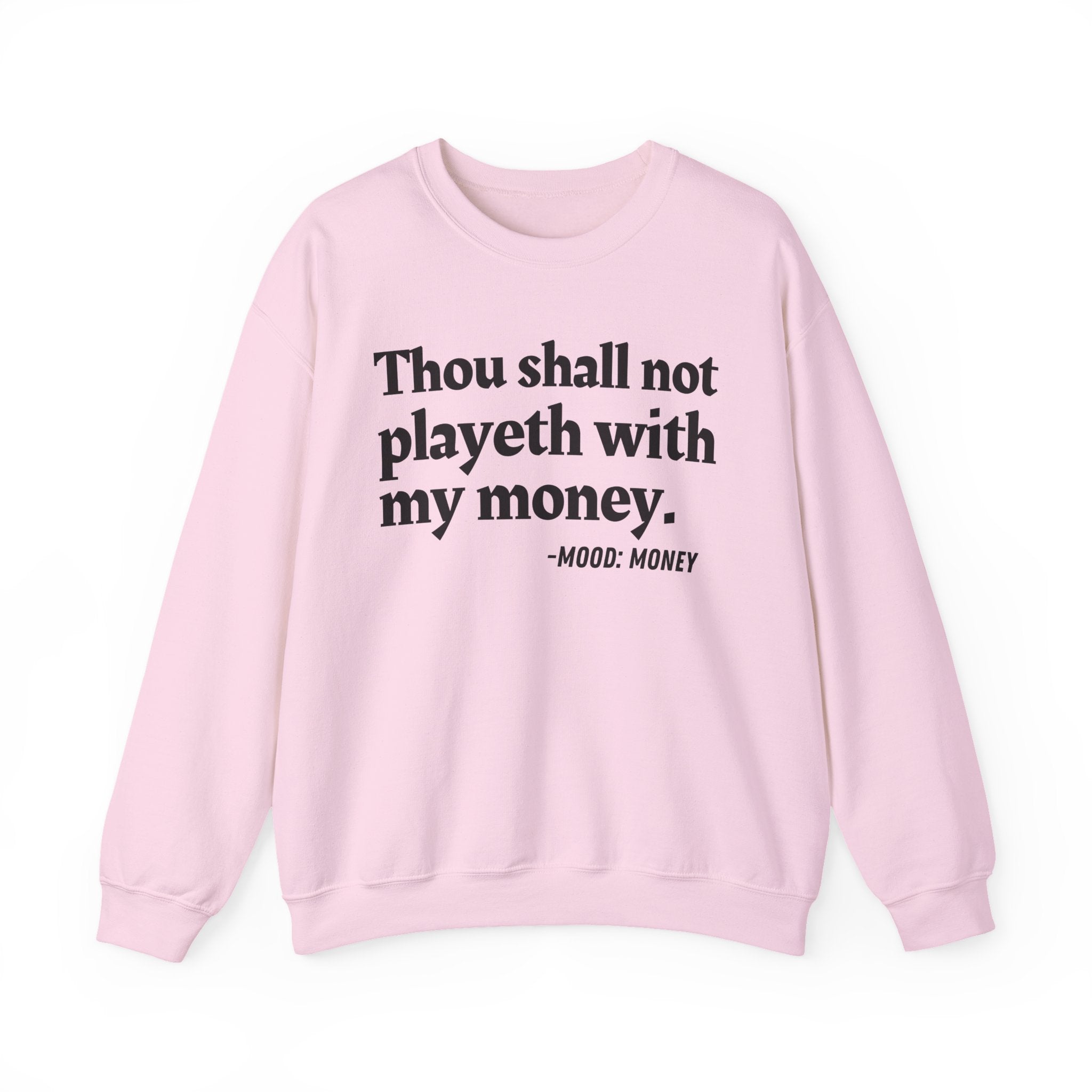 Thou Shall Not Playeth With My Money — Funny Financial Quote Sweatshirt