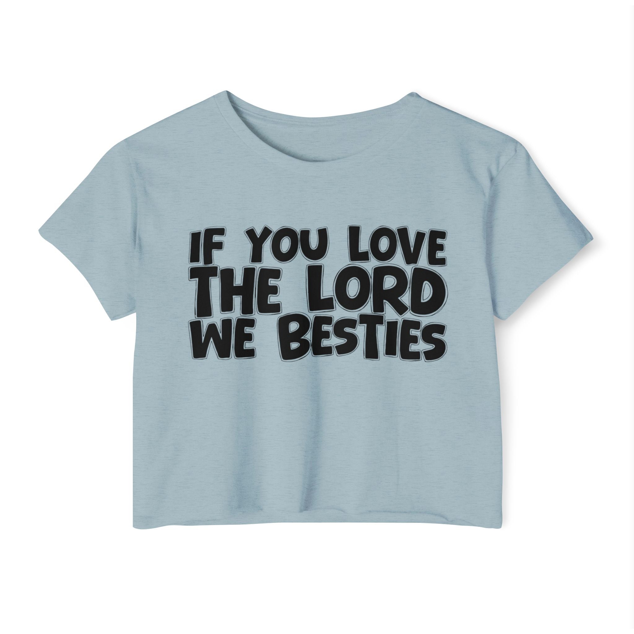 If  You Love The Lord We Besties - Spiritual Pride Crop Top