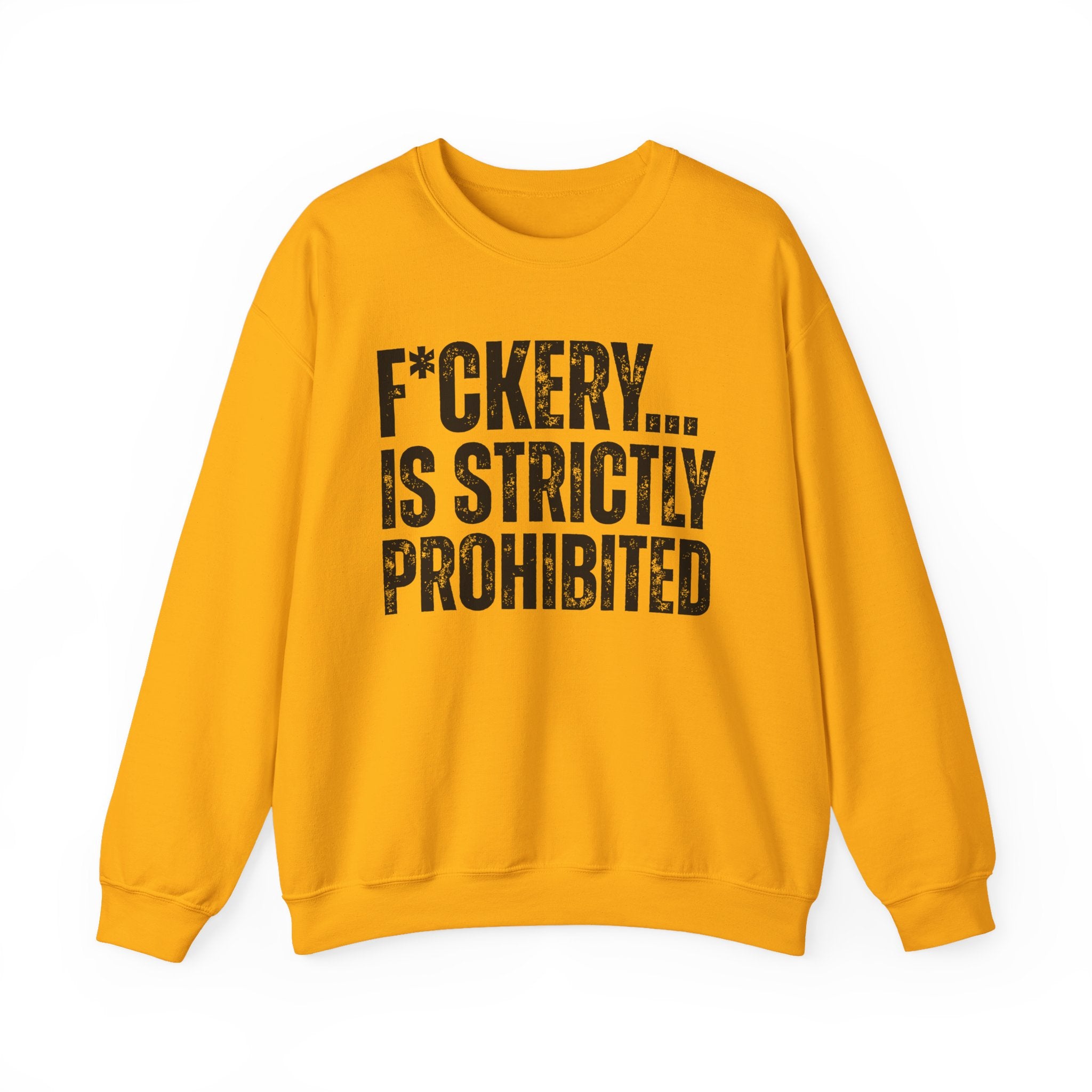 Fuckery...Is Strictly Prohibited — Sarcastic Statement Sweatshirt