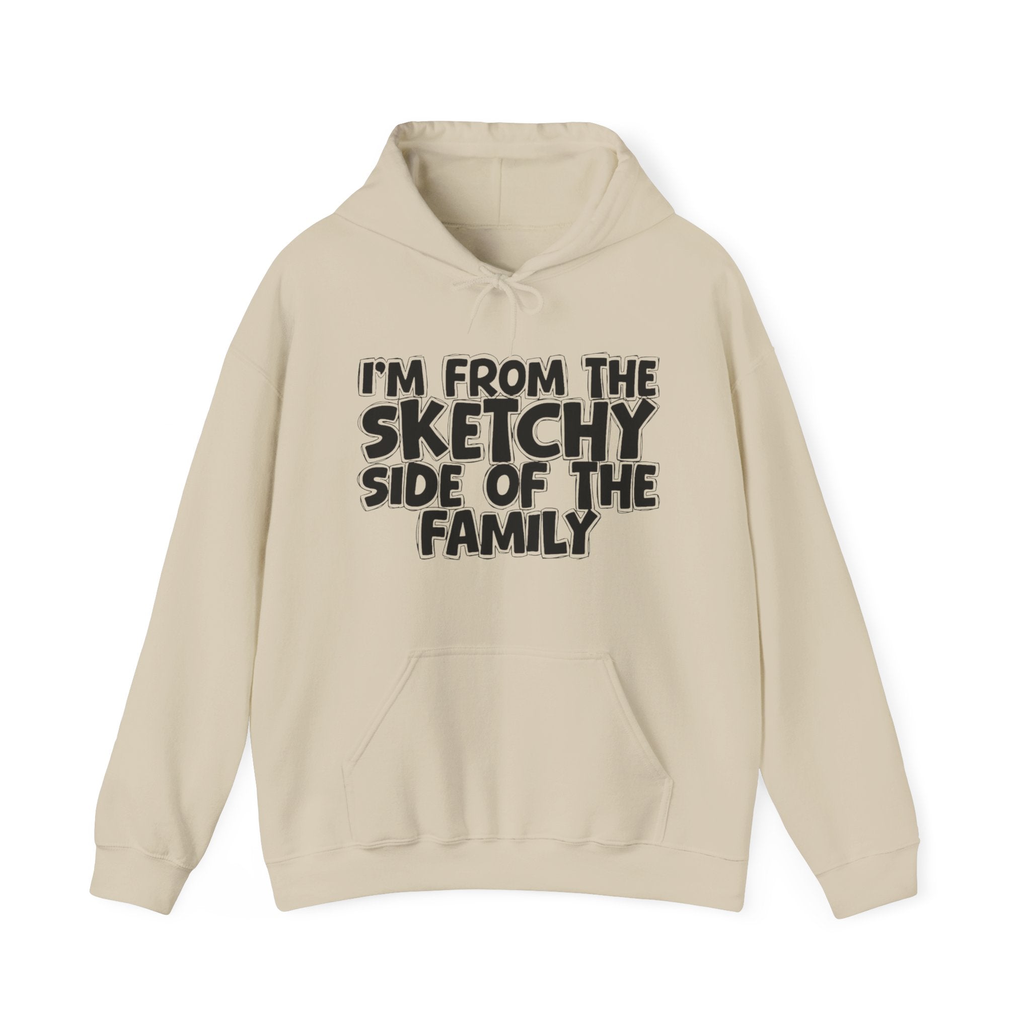 I'm From The Sketchy Side Of The Family — Funny Family Gathering Hoodie