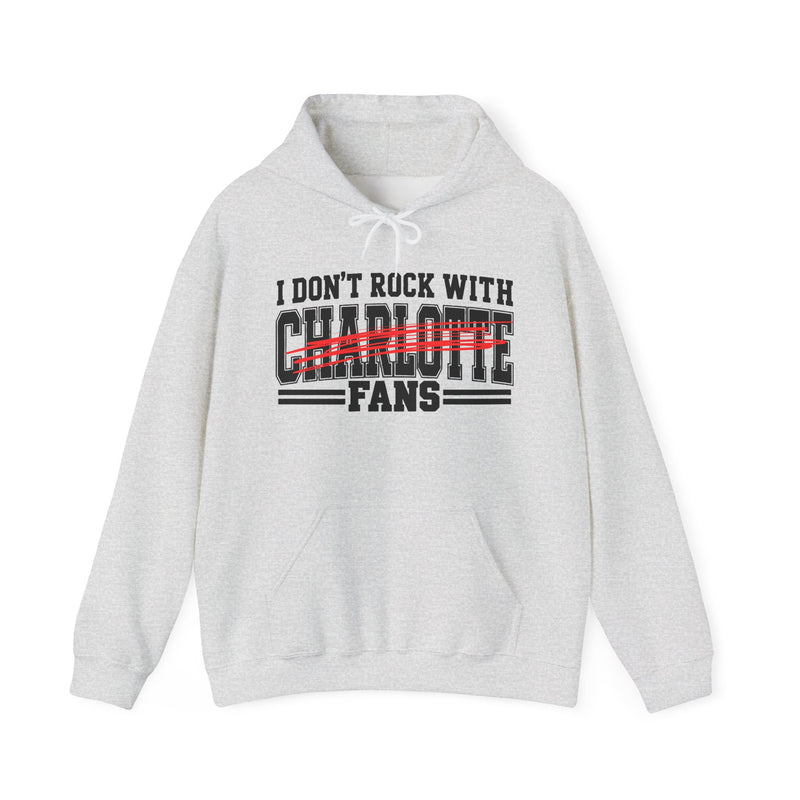 Hoodie product with high-contrast bubble lettering reading I DON'T ROCK WITH CHARLOTTE FANS, front view.