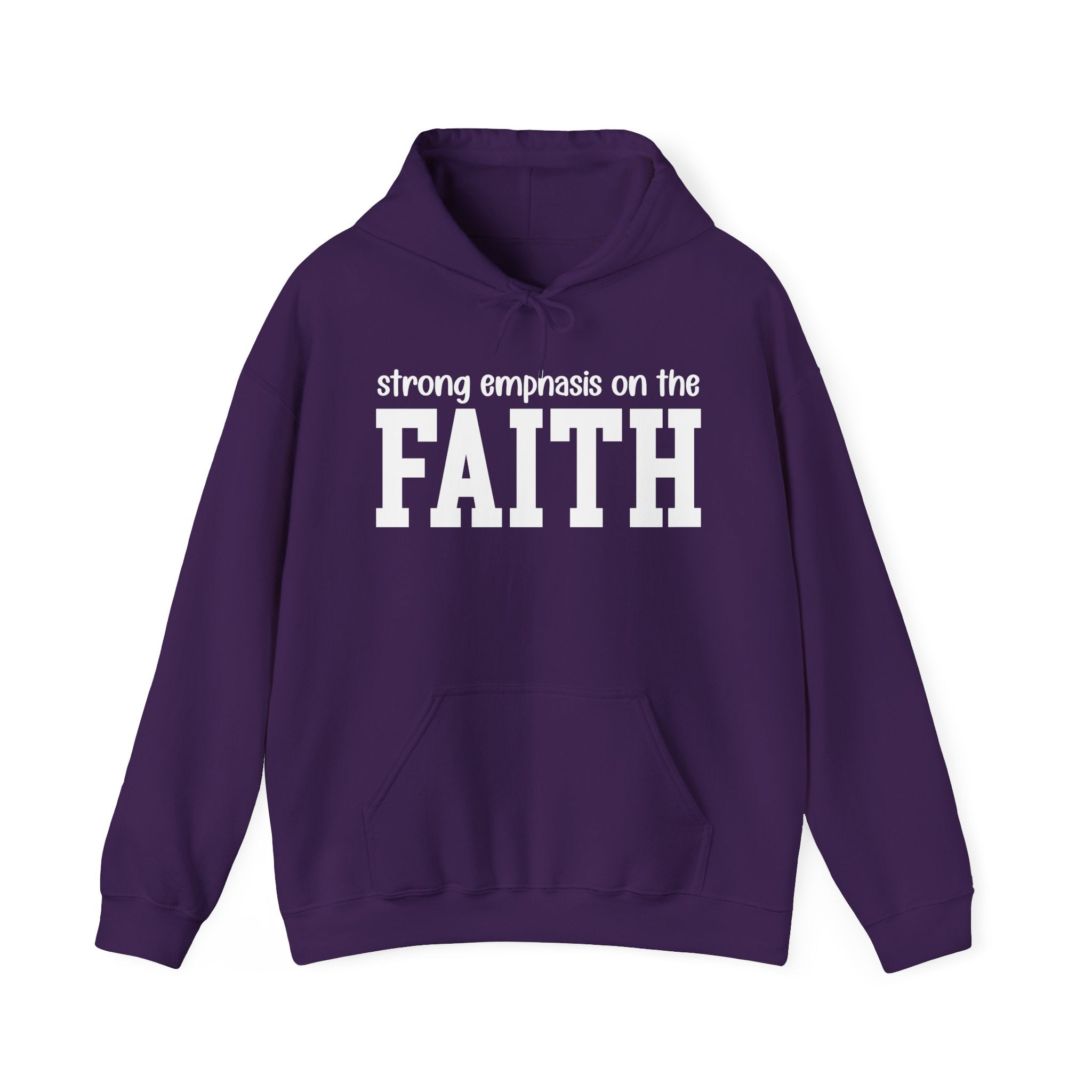 Strong Emphasis On The FAITH - Hoodie