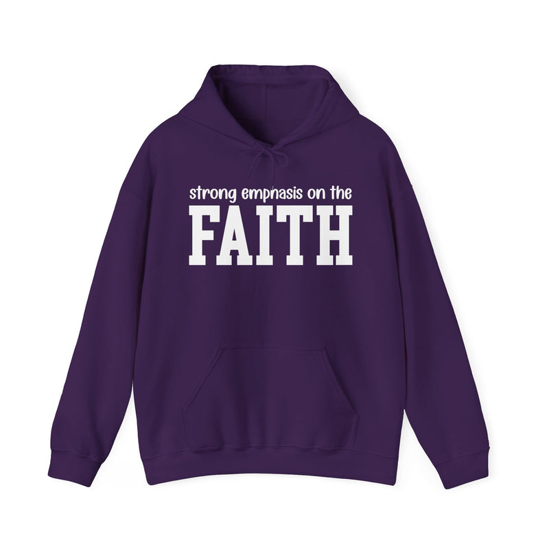 Strong Emphasis On The FAITH — Hoodie