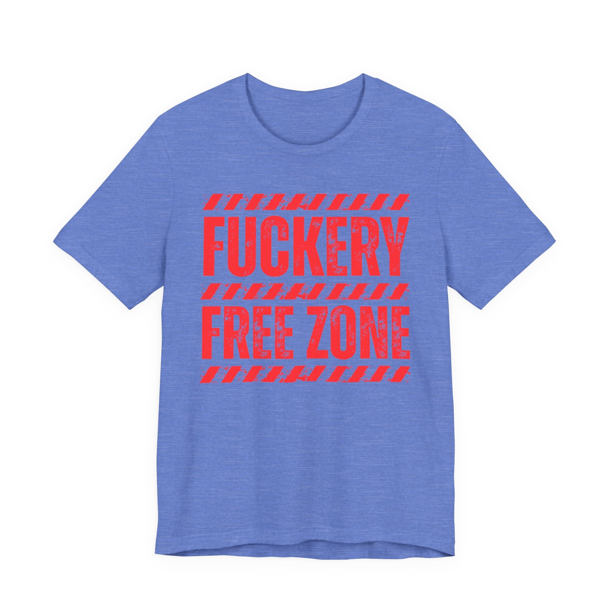 Fuckery Free Zone － Funny  Energy T-shirt