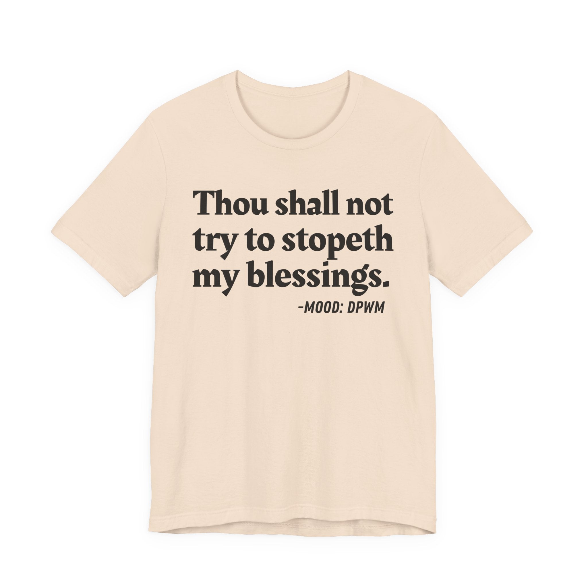 Thou Shall Not Try To Stopeth My Blessings — Funny Financial Humor T-Shirt