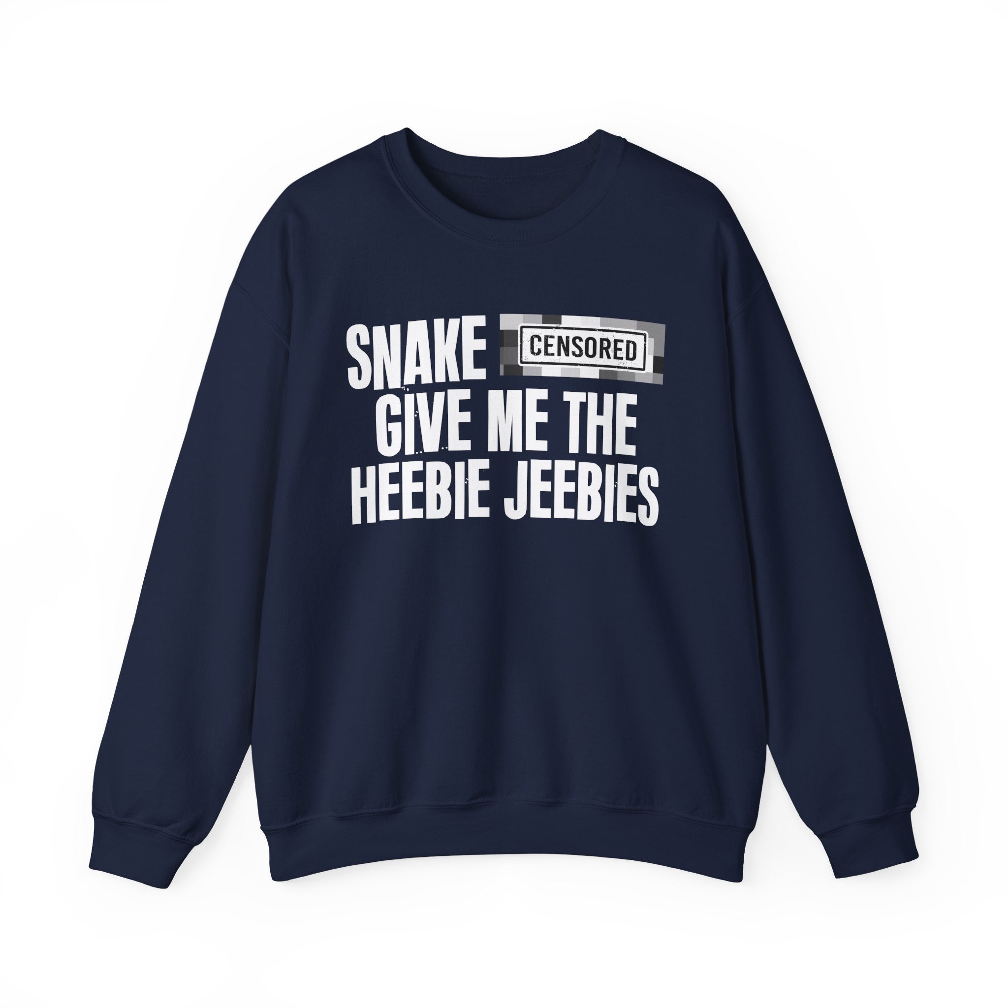 Snake (Censored Bitches) Give Me The Heebie Jeebies" Funny Scary Quote Sweatshirt