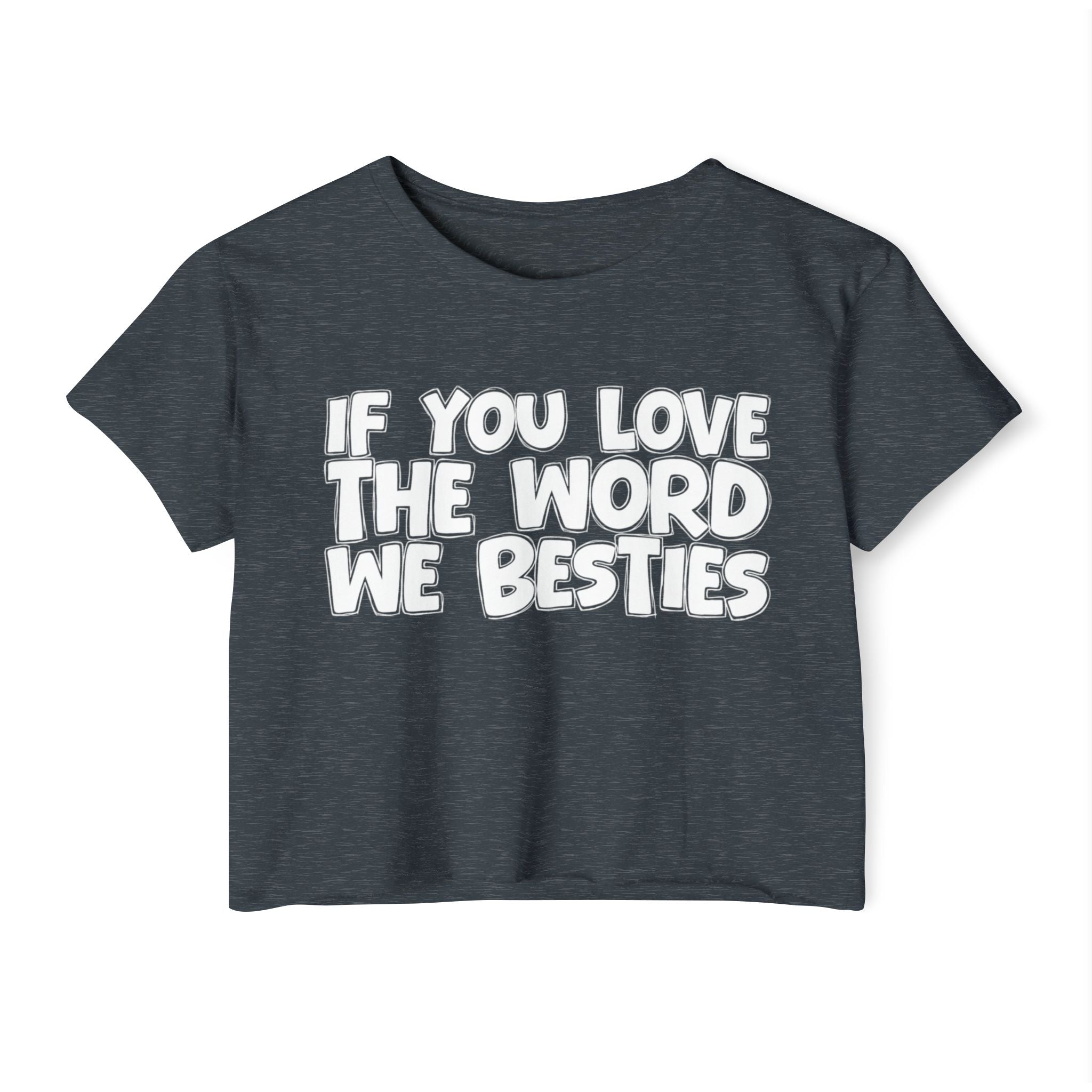 If You Love The Word We Besties - Spiritual Pride Crop Top