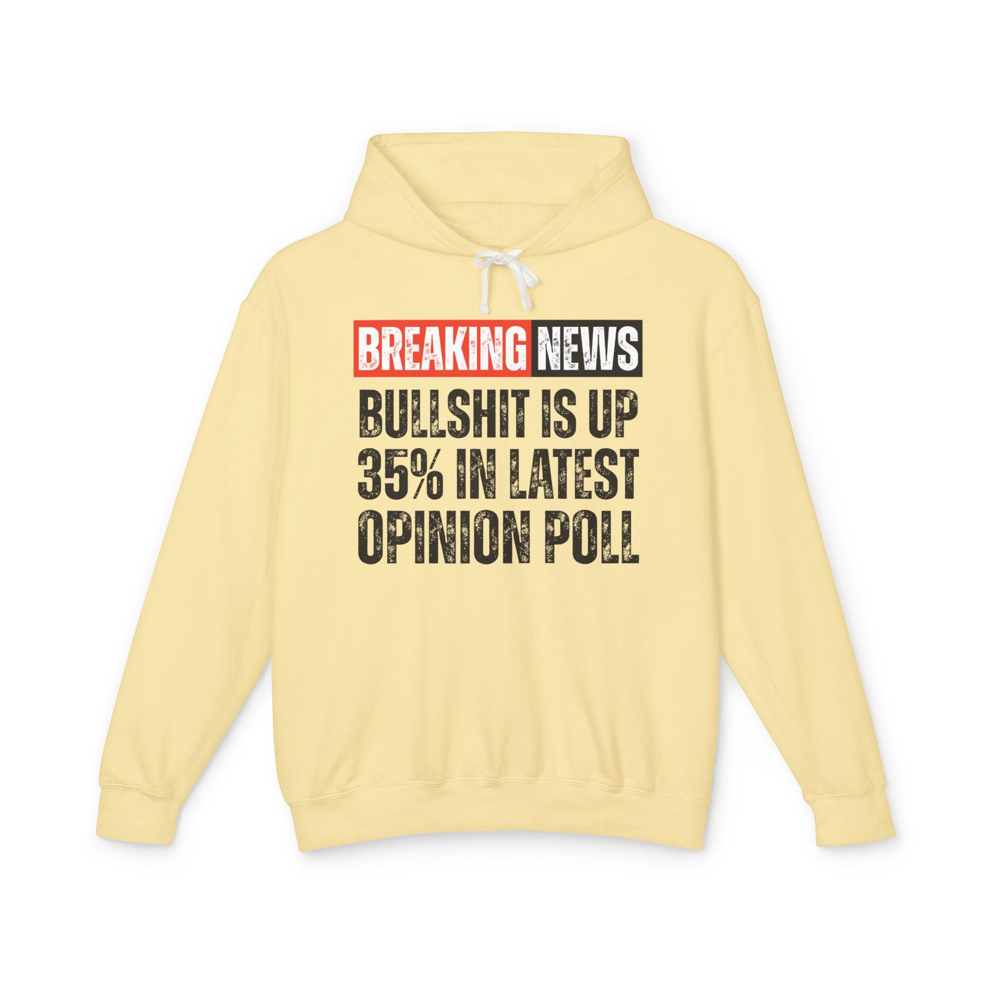 Breaking News: Bullshit Is Up 35% In Latest Opinion Poll－Funny News Alert Hoodie