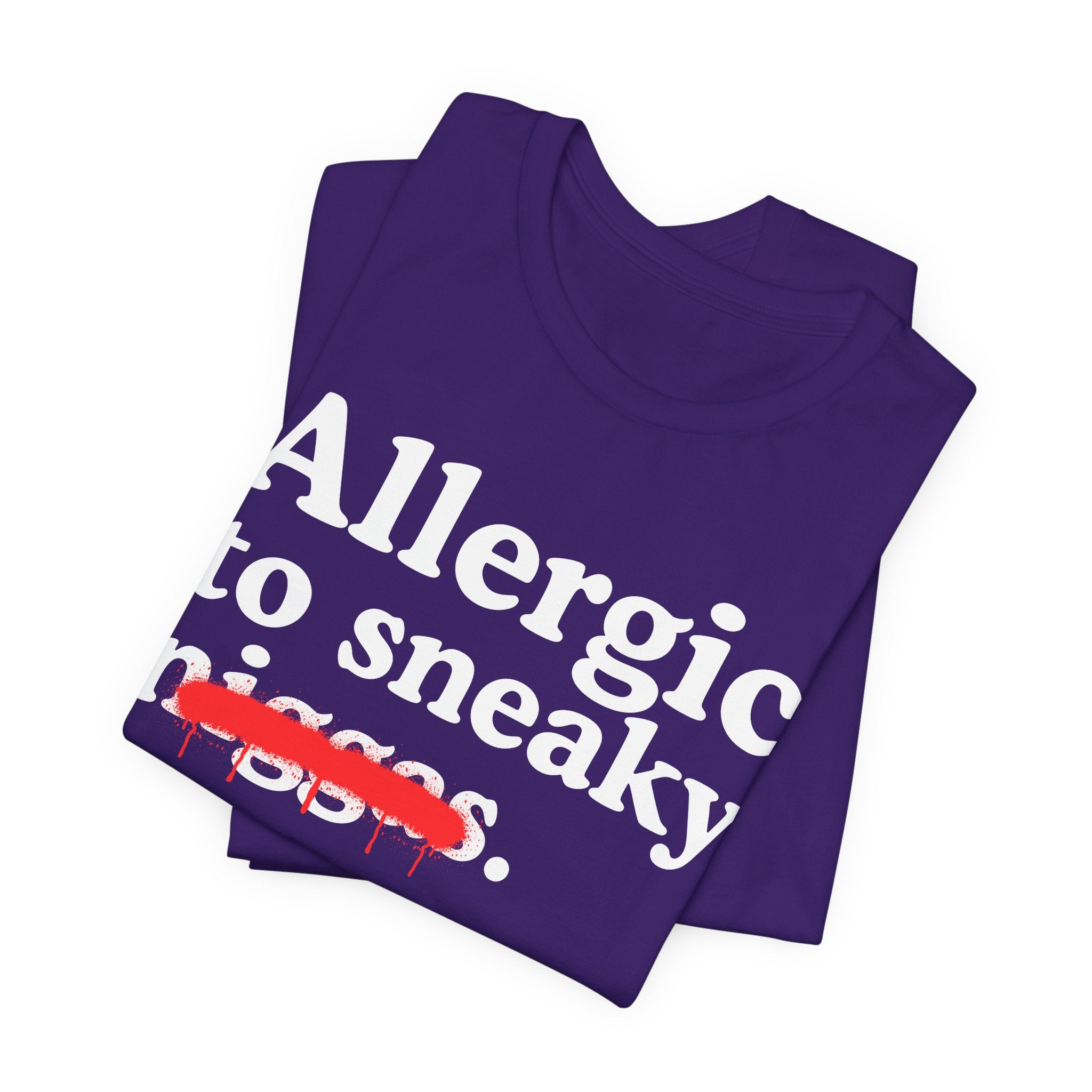 Allergic To Sneaky Niggas - Funny Reaction T-shirt