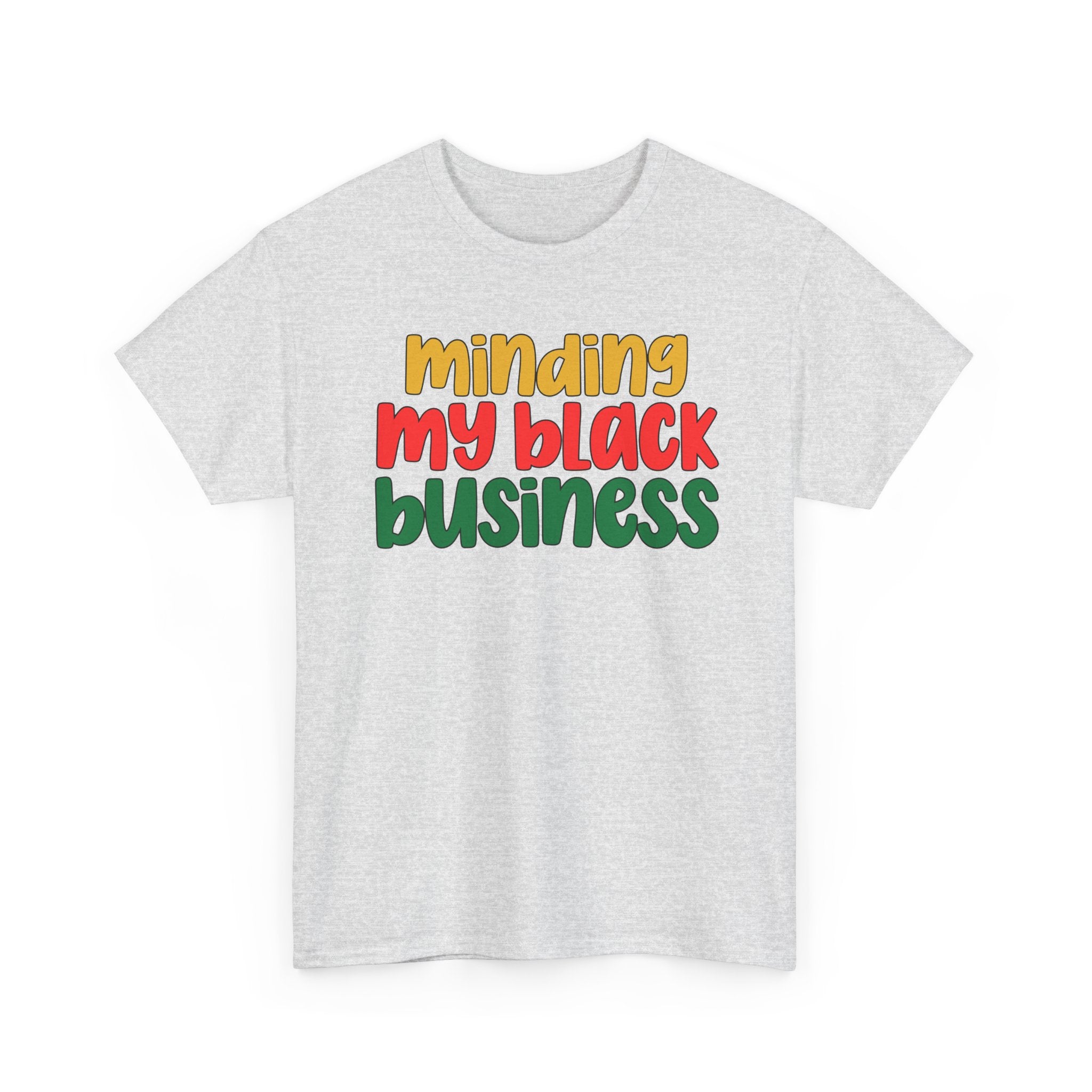 Minding My Black Business T-Shirt — Empowerment Graphic T-Shirt