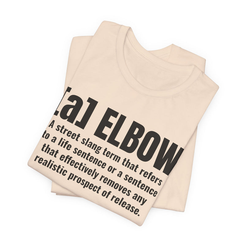 A Elbow — Prison Slang Definition T-Shirt