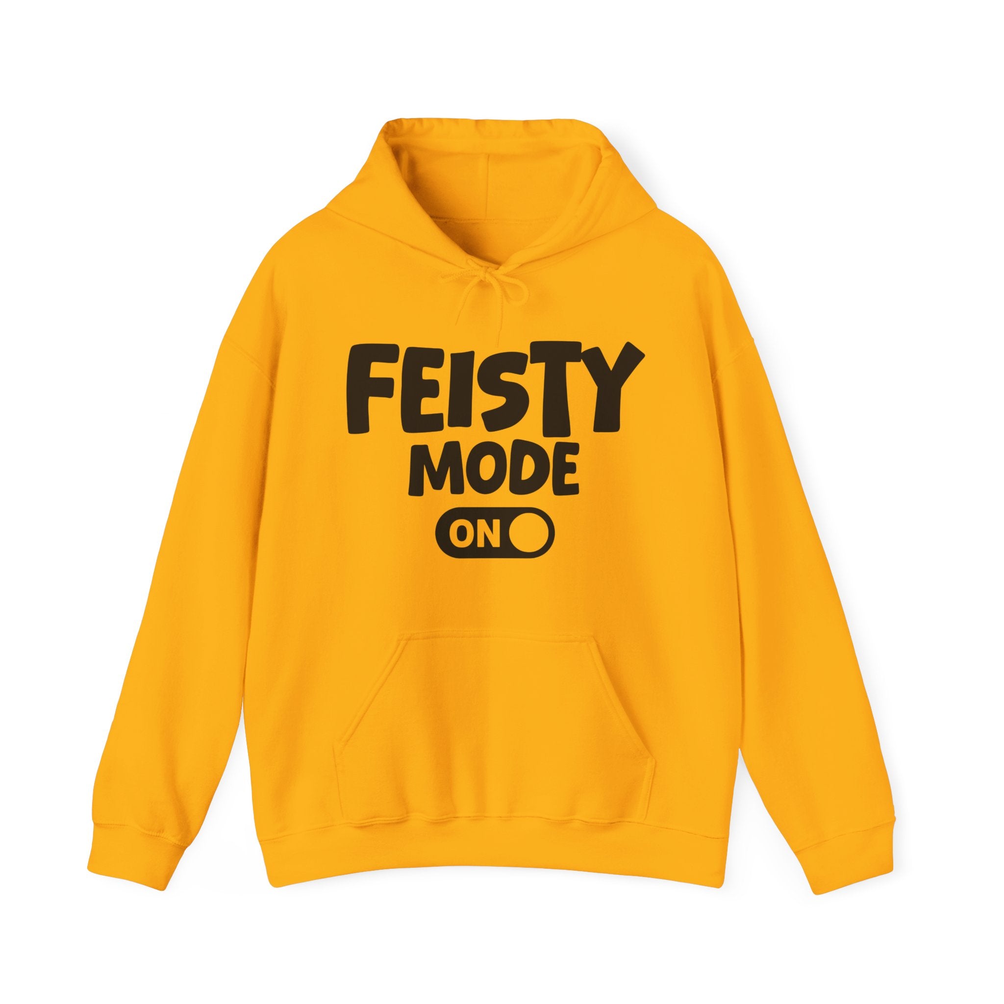 Feisty Mode On — Motivational Positive Graphic Hoodie
