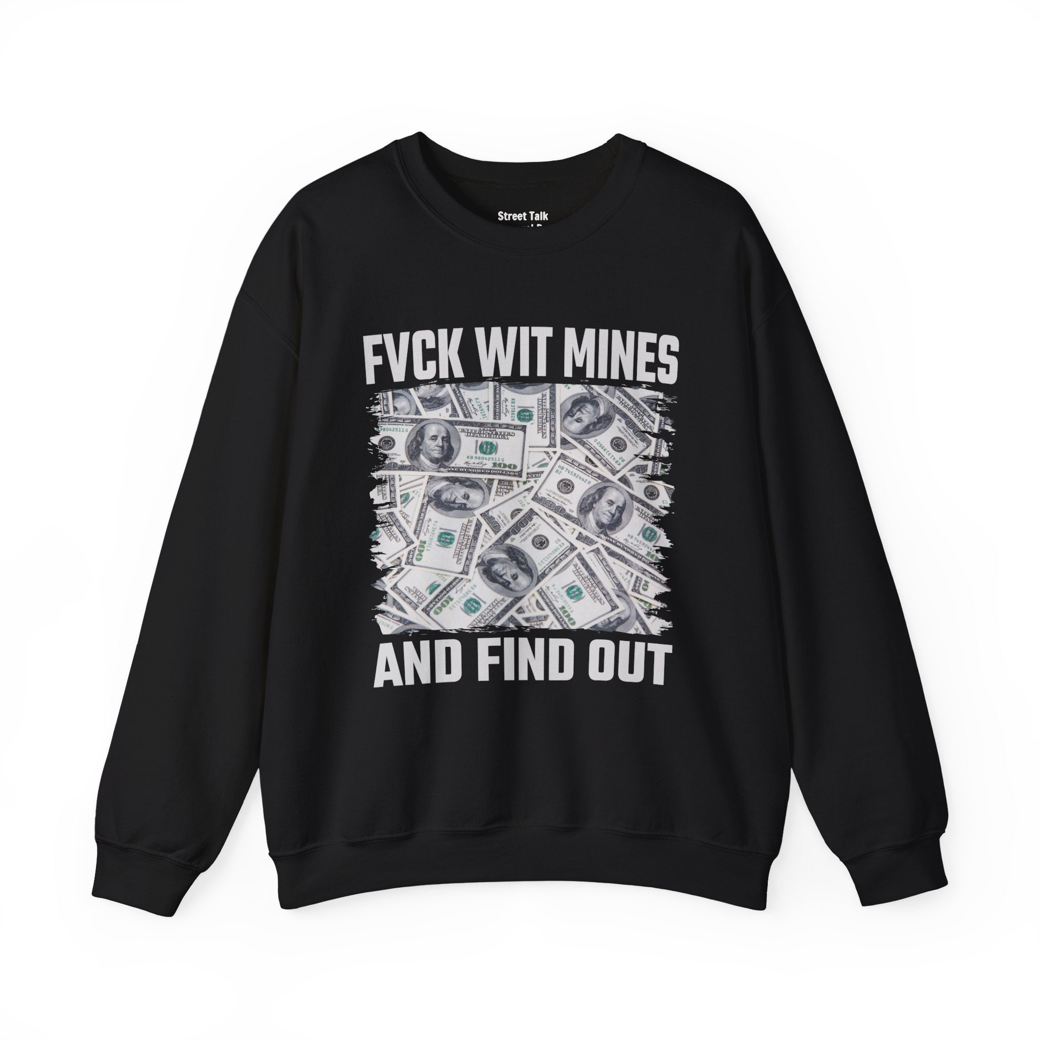 Fvck Wit Mines And Find Out Sweatshirt